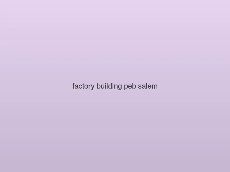 Factory Building — PEB — Salem, Tamil Nadu