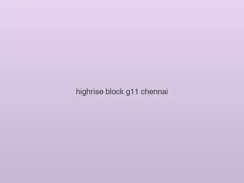High-Rise Block — G+11 — Chennai, Tamil Nadu
