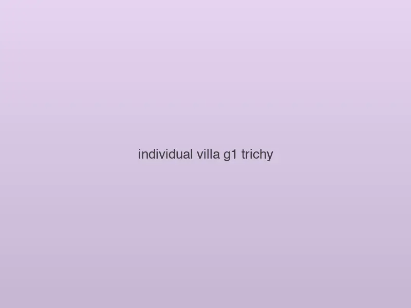 Individual Villa — G+1 — Trichy, Tamil Nadu